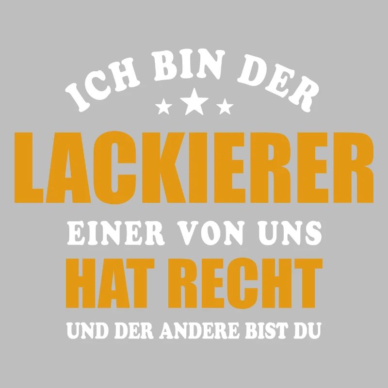 Ich bin der Lackierer - einer von uns hat Recht
