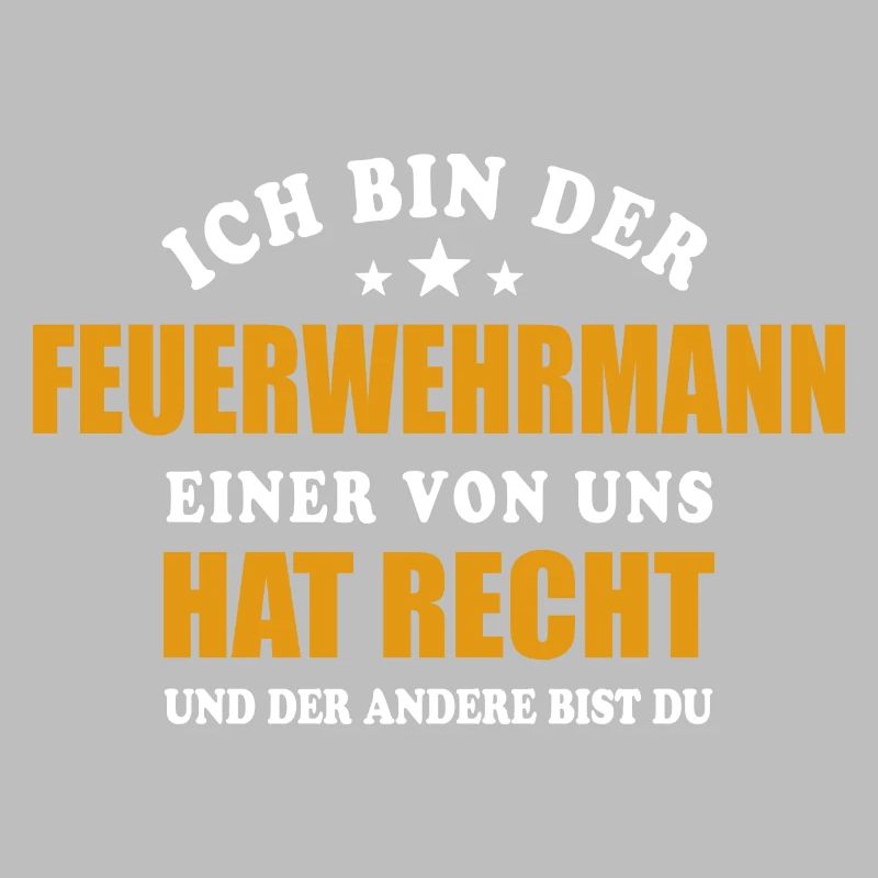 Ich bin der Feuerwehrmann, einer von uns hat Recht
