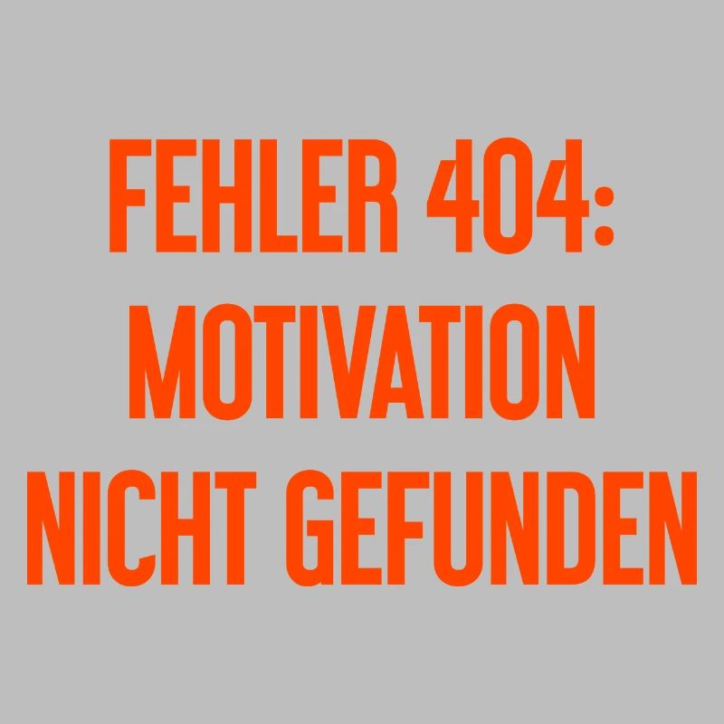 Error 404: Motivation not found