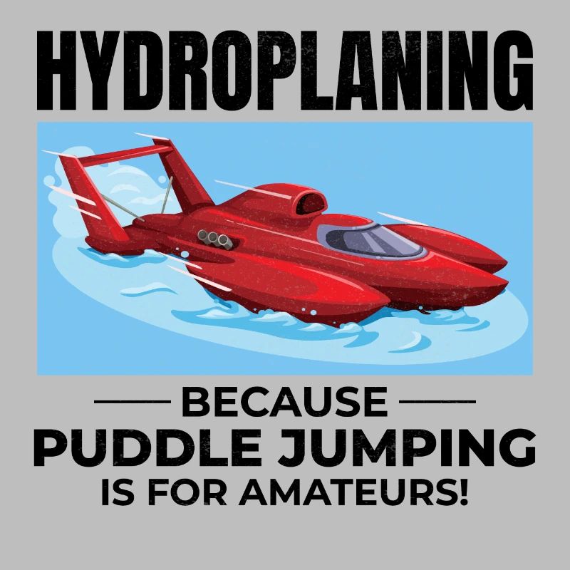 Hydroplane Boat Racing Humor Puddle Jumping Funny