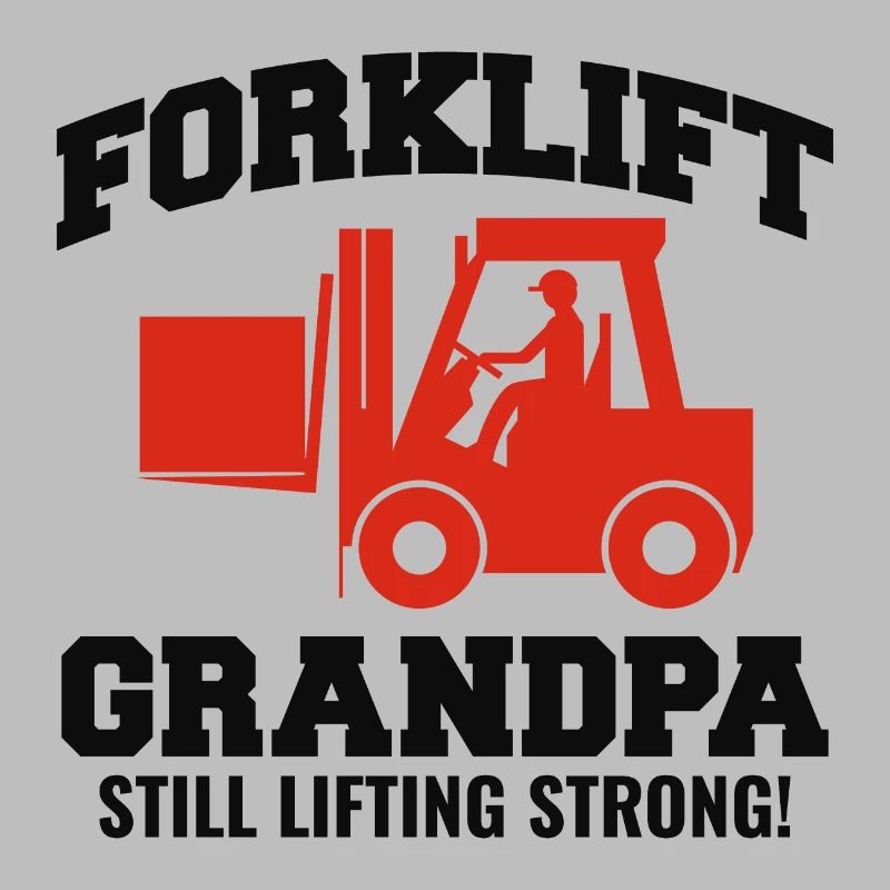 Forklift Operator Heavy Equipment Driver Grandpa