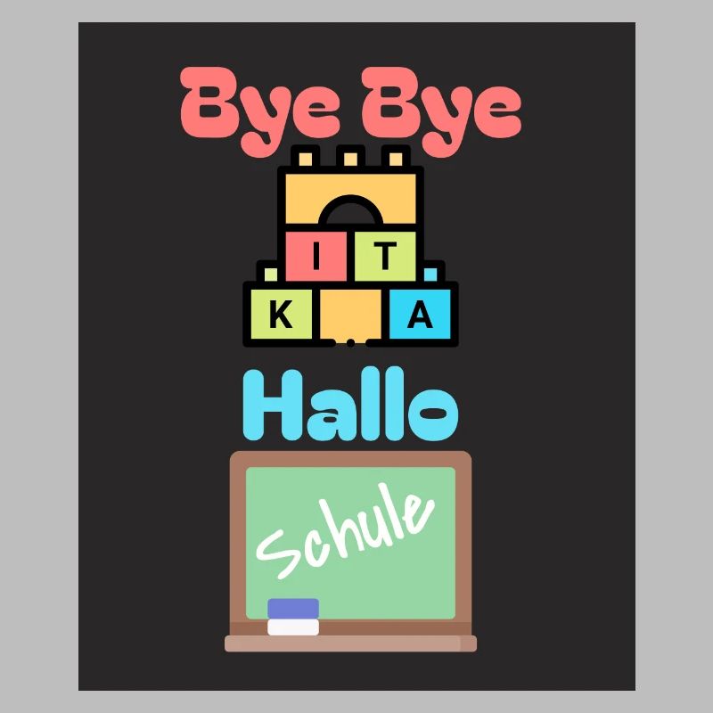 Bye bye Kita Hallo Schule Schulbeginn Einschulung