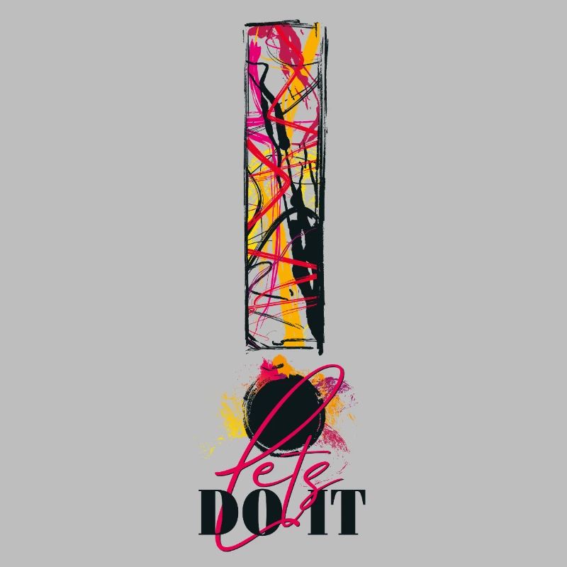 Let's Do It! Motivation! Einfach machen! Nur Mut!