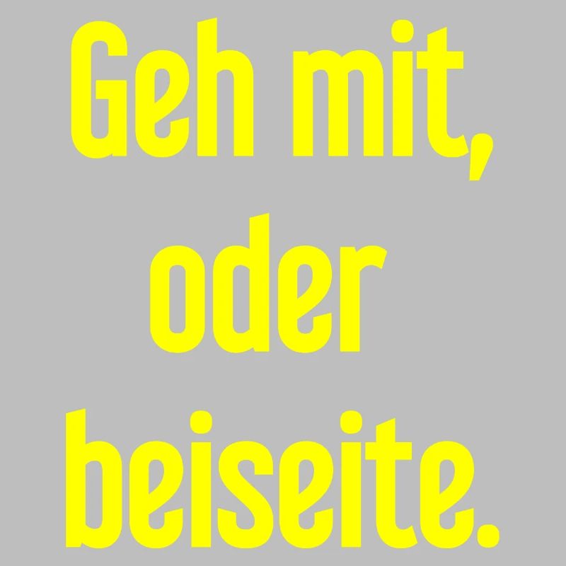 Geh mit oder beiseite