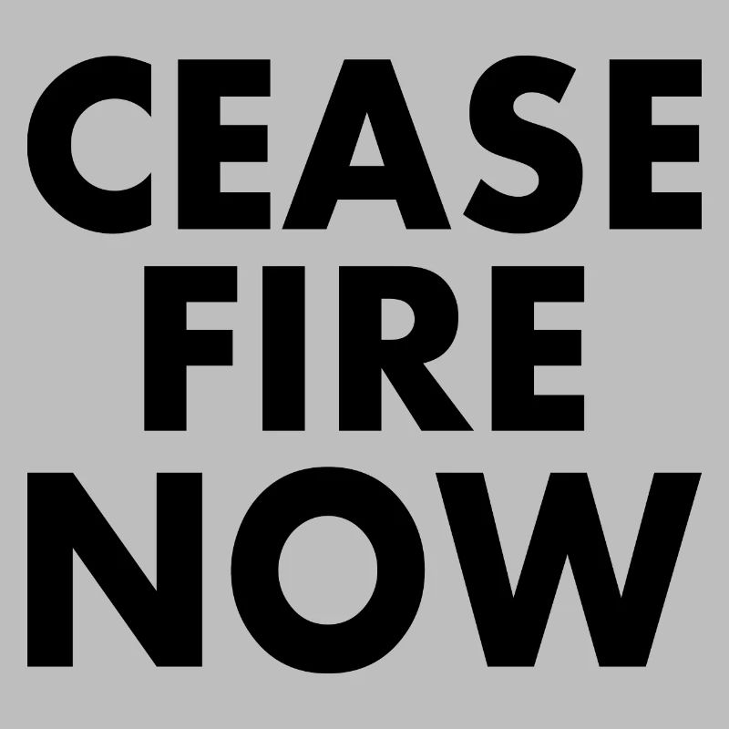 Ceasefire now