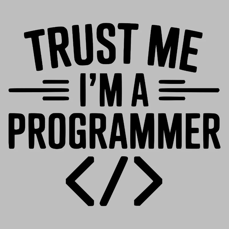 Trust Me I'm a Programmer