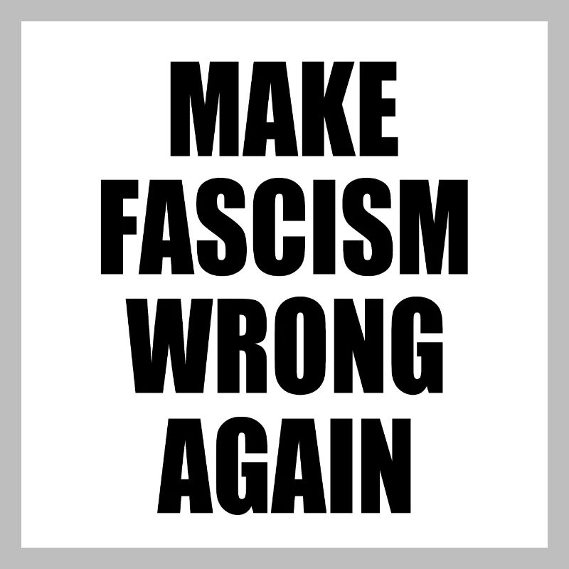 make fascism wrong again