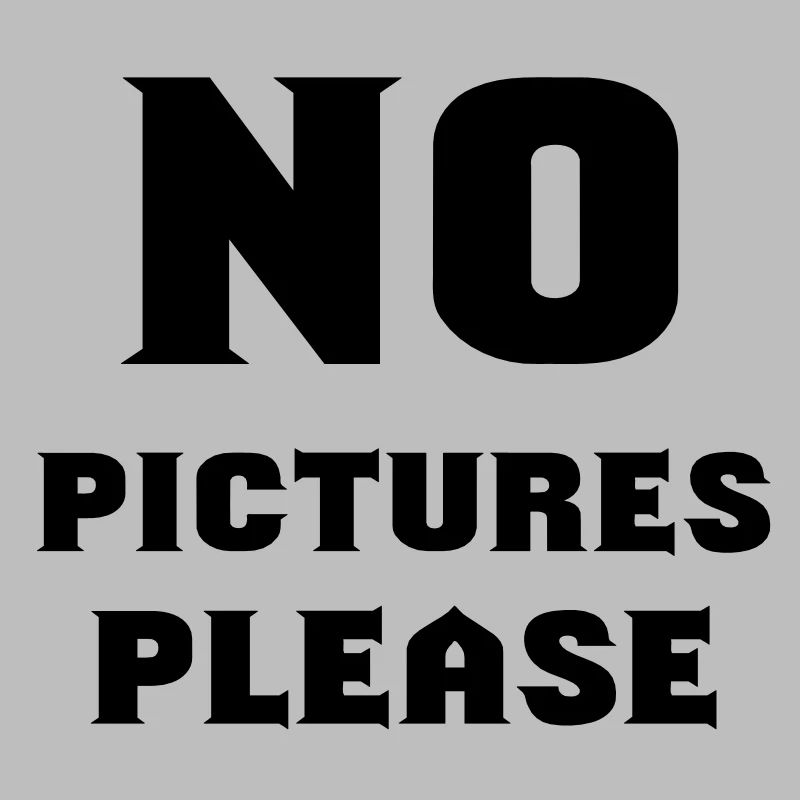 pas de photos s'il vous plaît