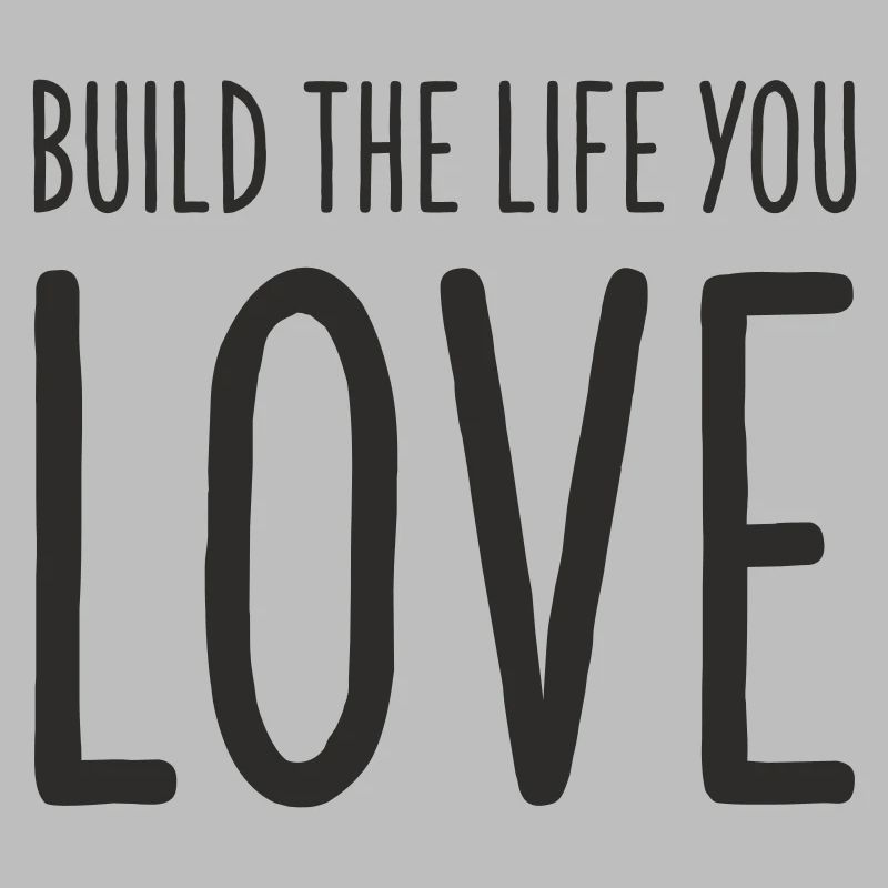 Construisez la vie que vous aimez – Conception de texte motivant