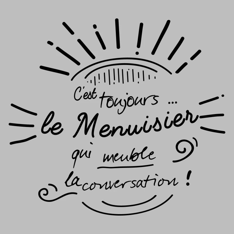 C'est le menuisier qui meuble !