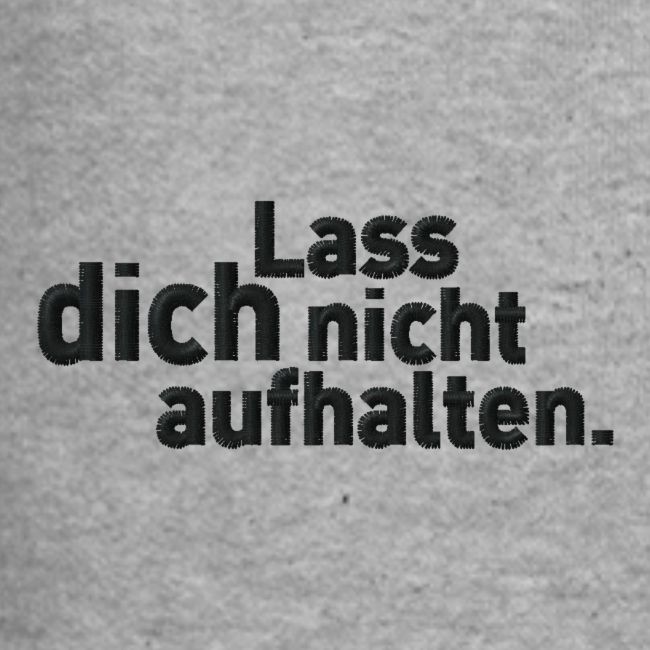 Lass dich nicht aufhalten - Stick