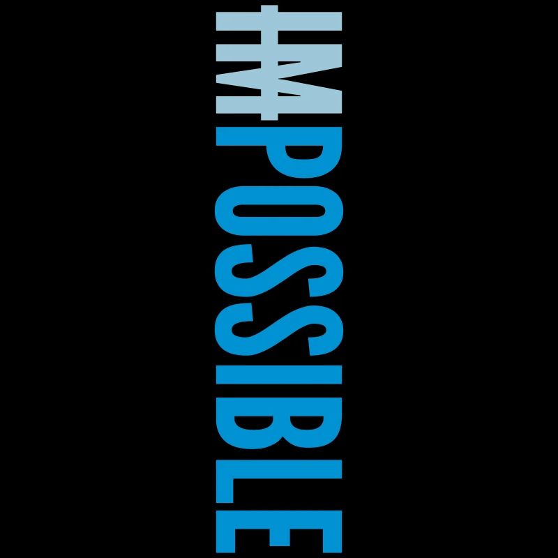 IMPOSSIBLE - POSSIBLE - Couleurs modifiables.