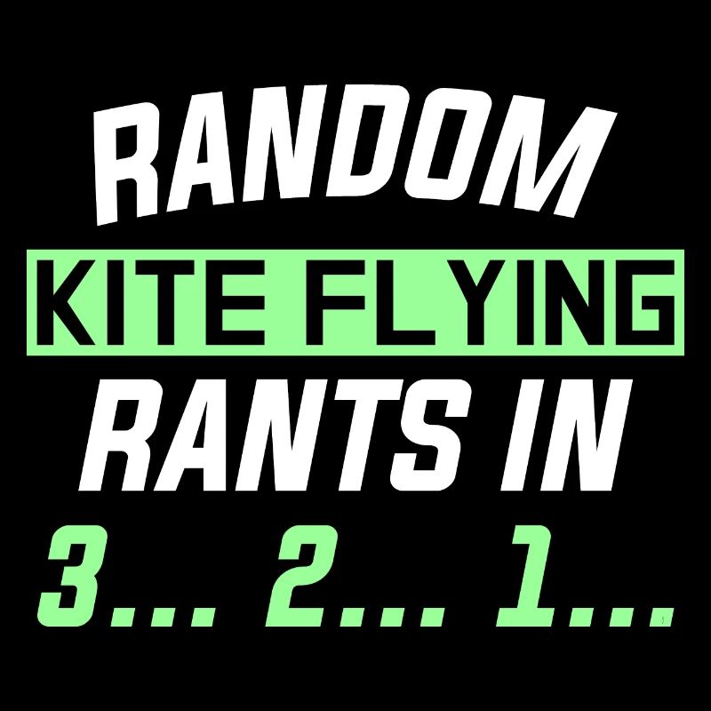RANDOM KITE FLYING RANTS EN 3... 2... 1...