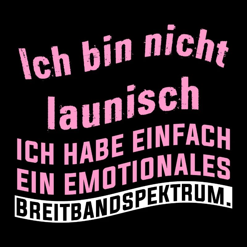 Ich bin nicht launisch ich habe einfach ein emotio