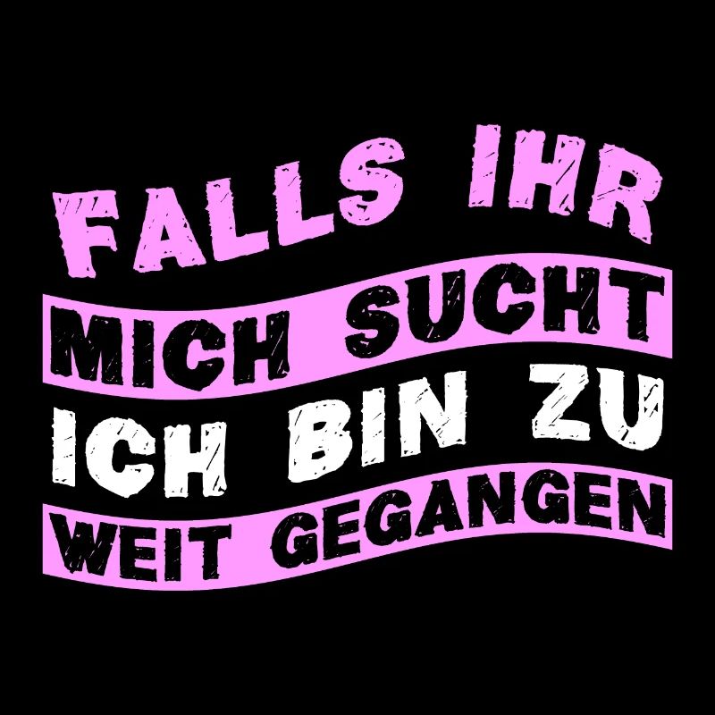 Falls ihr mich sucht Ich bin zu weit gegangen