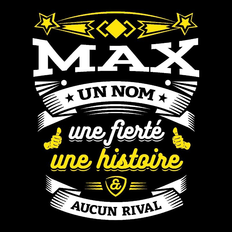 MAX UN NOM UNE FIERTÉ AUCUN RIVAL