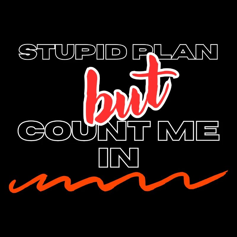 STUPID PLAN