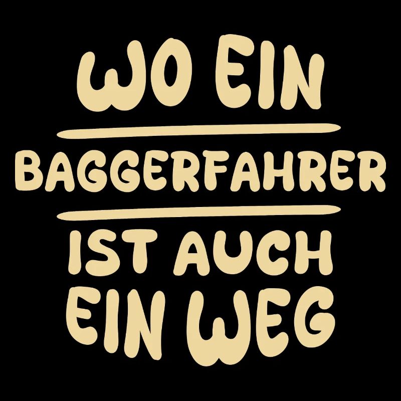 Baggerfahrer als Baggerfahrer