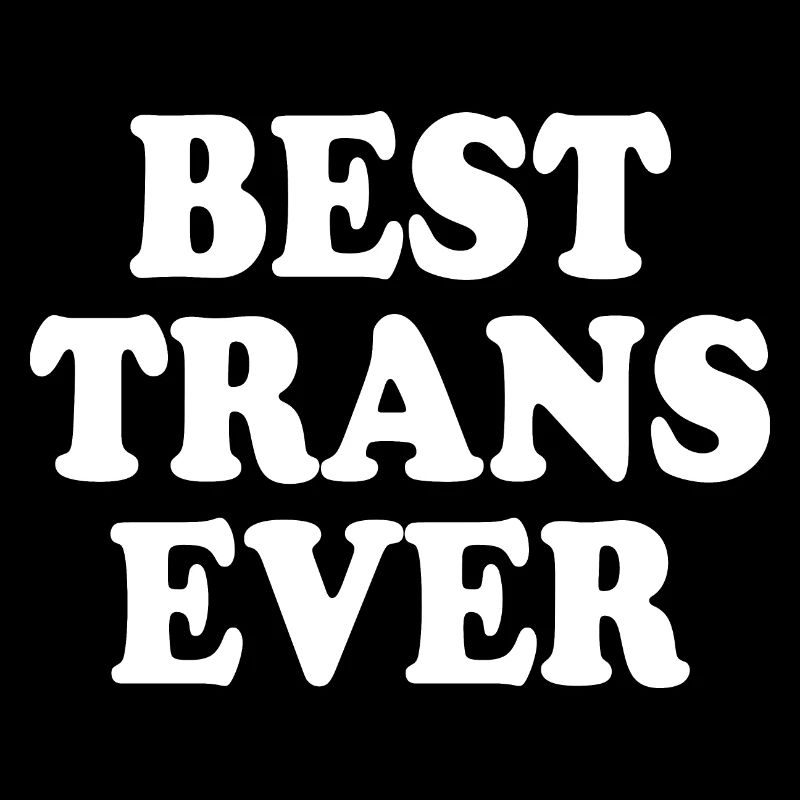 Best trans ever