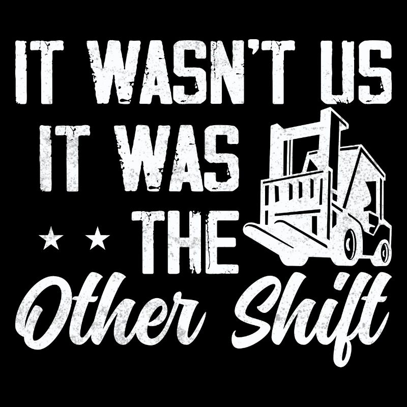 Ce n’était pas nous, c’était The Other Shift Forklift Opera