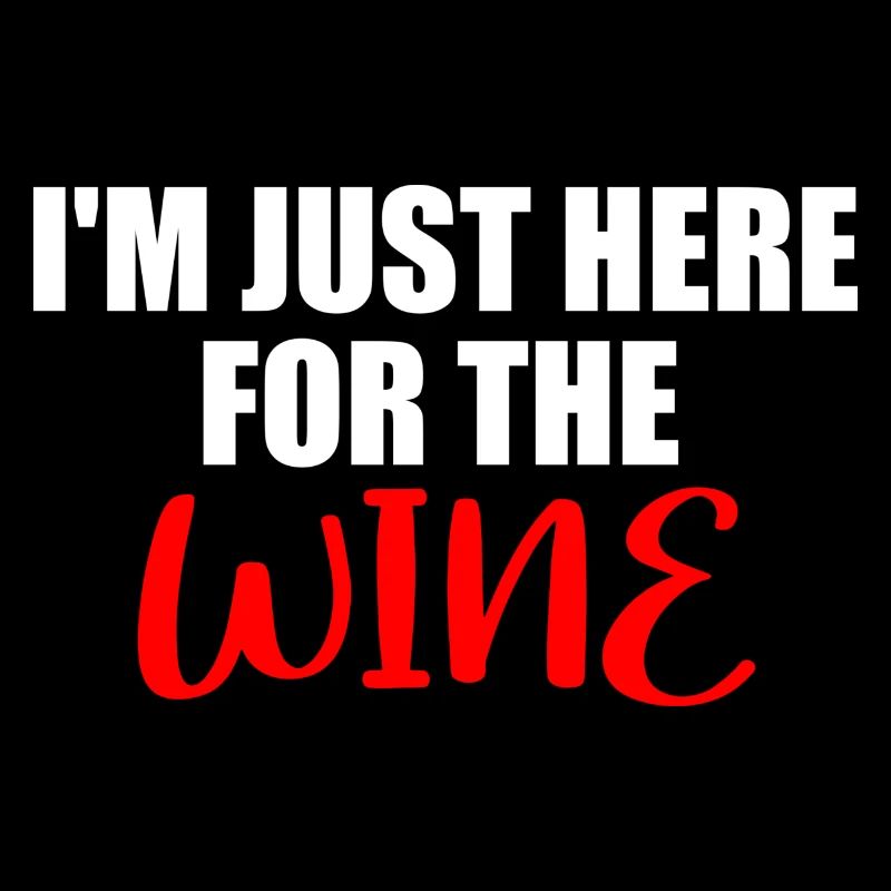 Je suis juste là pour le vin