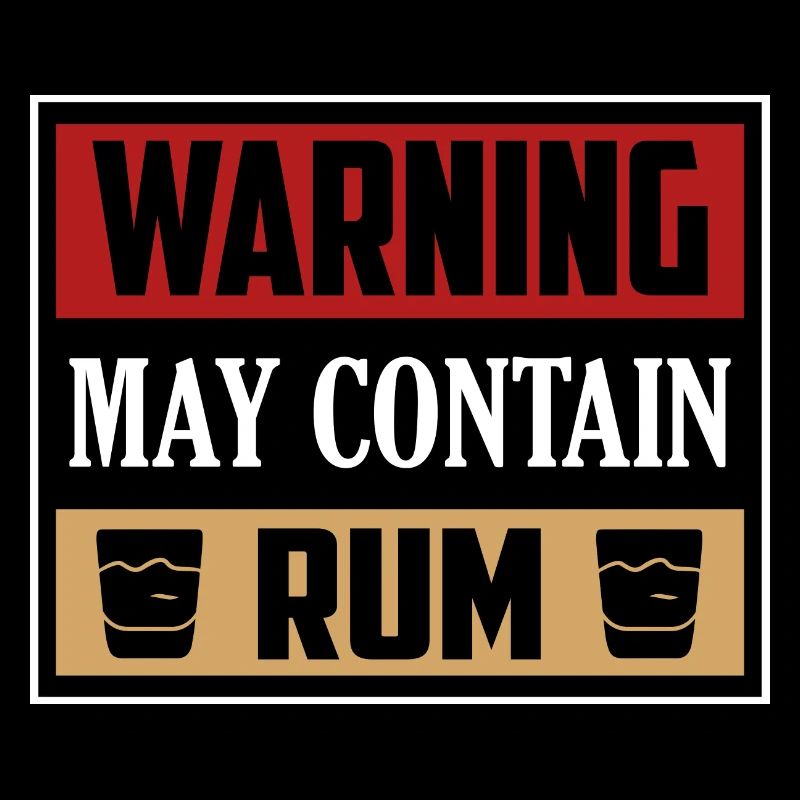 Warning May Contain Rum Alcohol Drinking