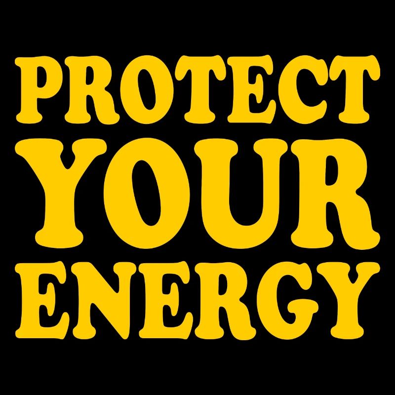 Protect your energy