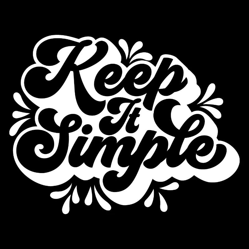 Keep it simple