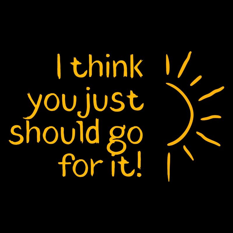 go for it