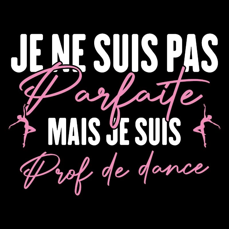 Pas Parfaite Mais Prof De Danse Professeure Cadeau