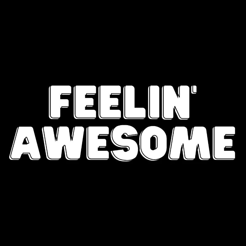 Feelin Awesome