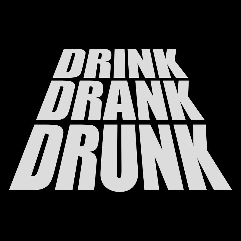 drink drank drunk quote