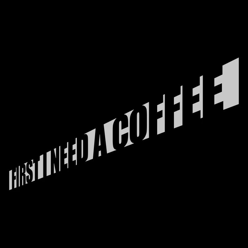 Fist I need Coffee