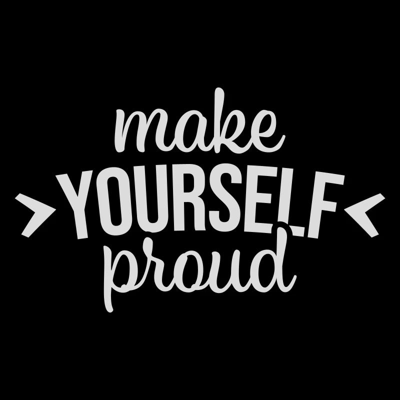 make yourself proud Zitat