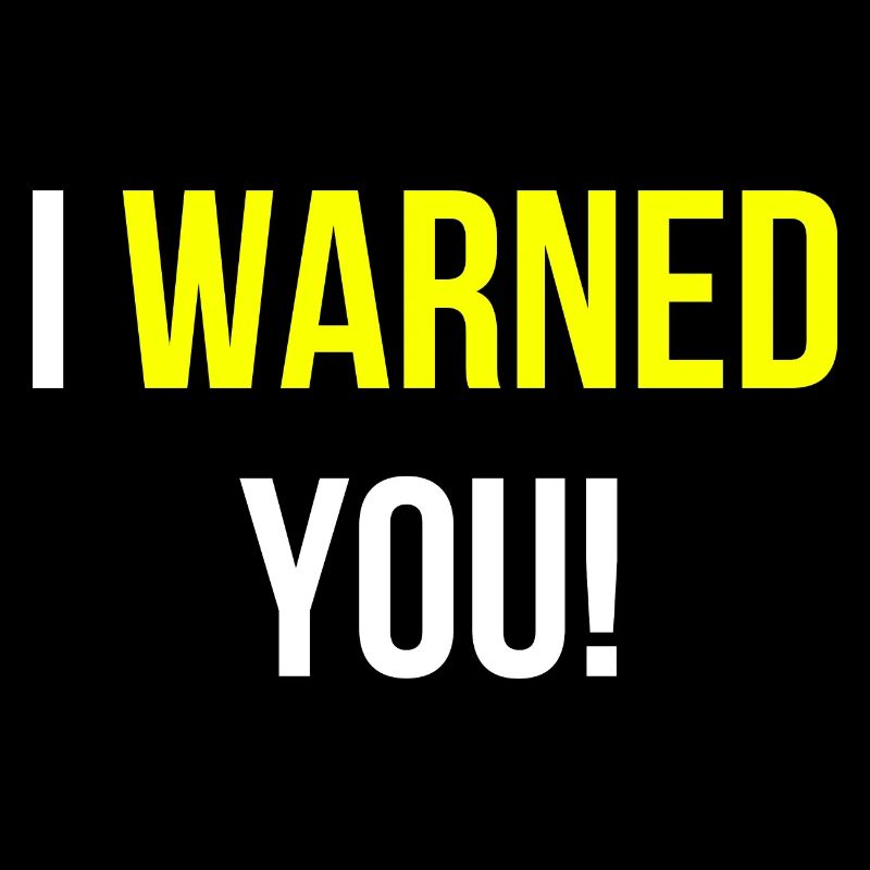 ich habe euch gewarnt Spruch Englisch