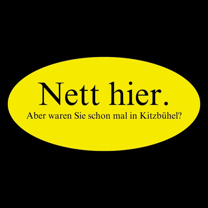 Nett hier, aber waren Sie schon mal in Kitzbühel?