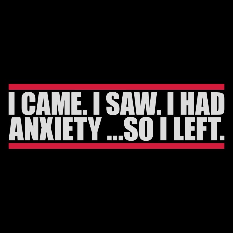 I had anxiety Spruch