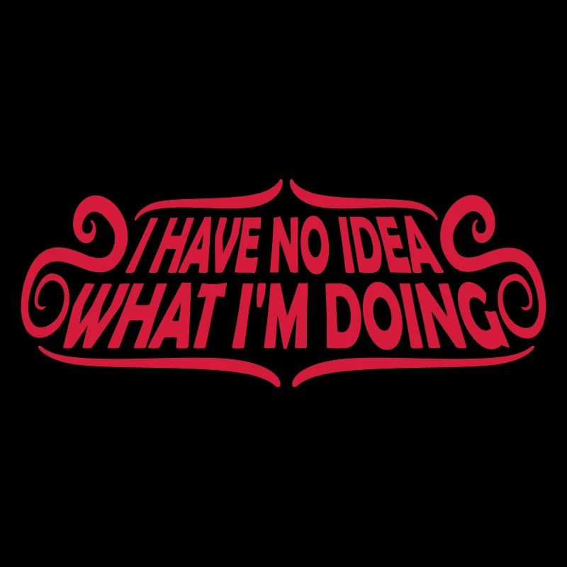 I Have No Idea