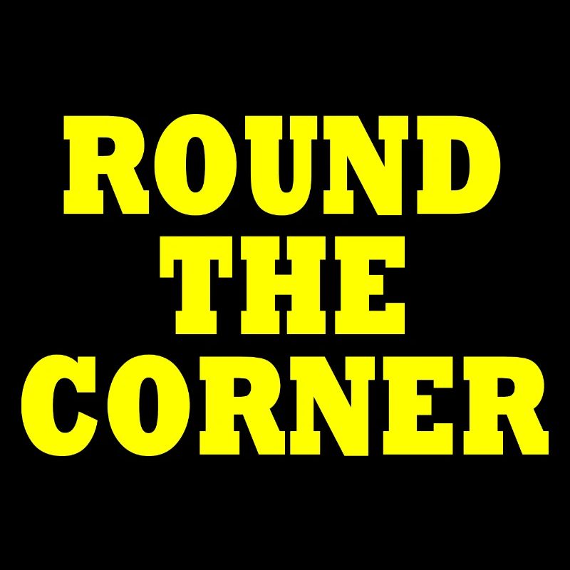 Round the corner