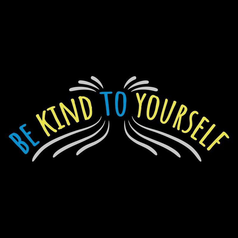 be kind to yourself