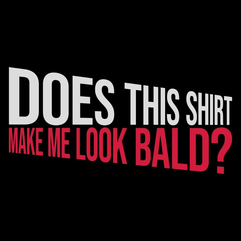 look bald shirt Zitat