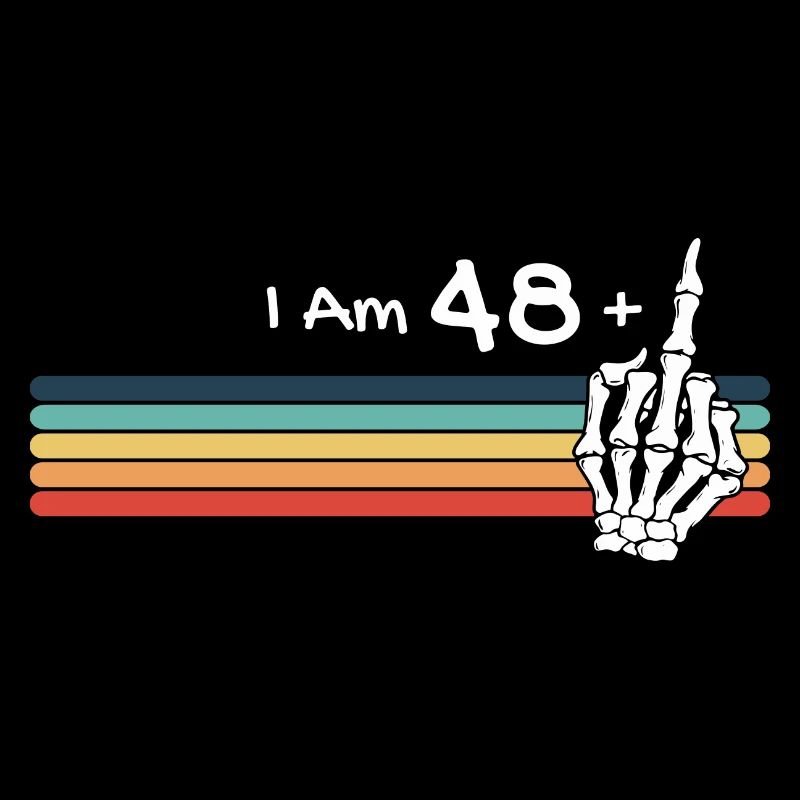 Ich bin nicht 49, ich bin 48 plus Mittelfinger-Totenkopf