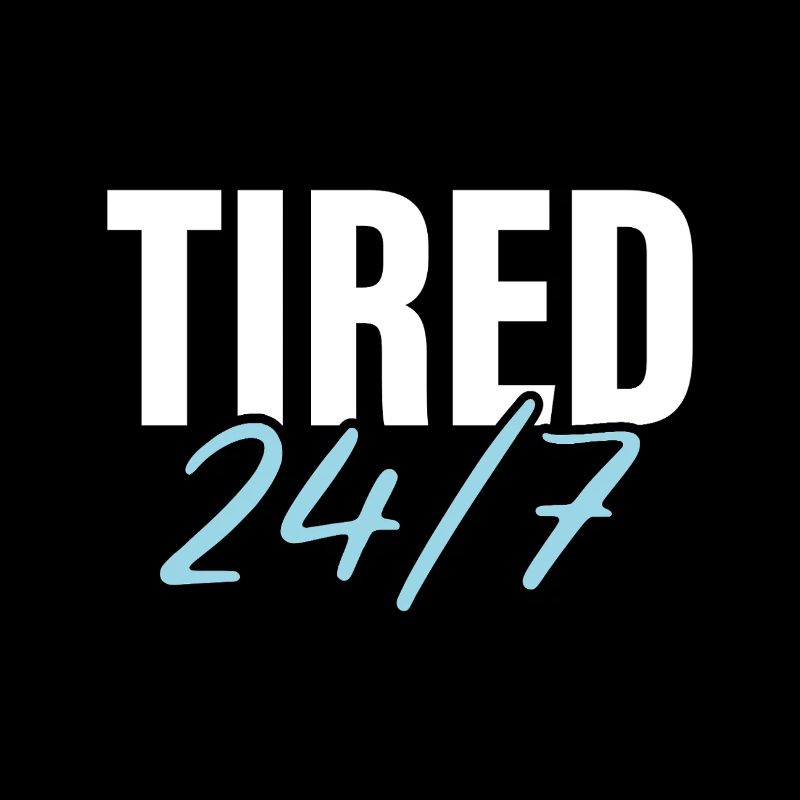 24/7 müde