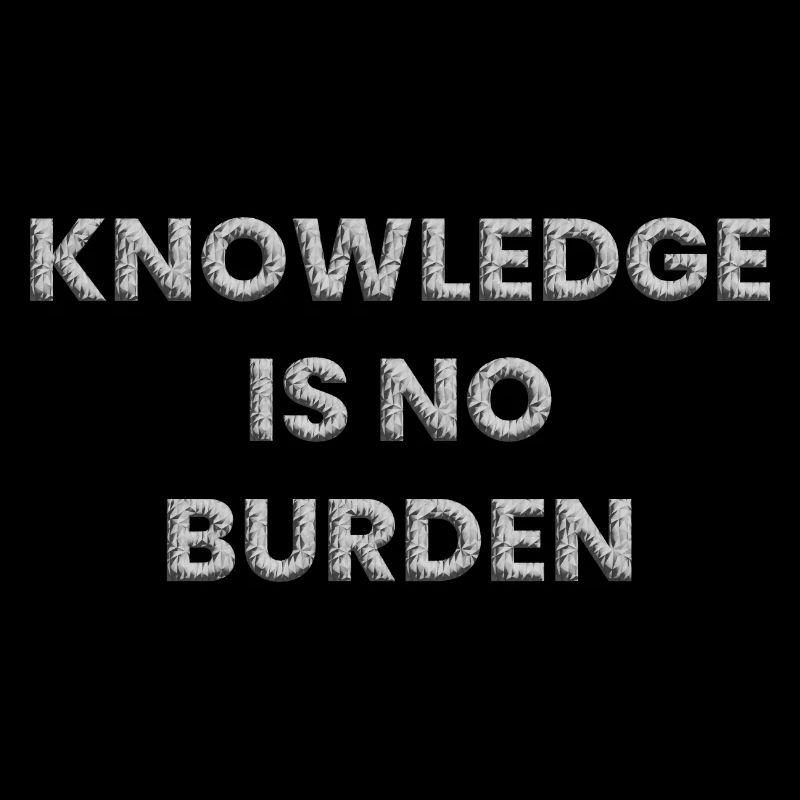 Knowledge is no burden