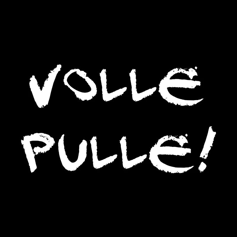 Volle Pulle! - Spruch