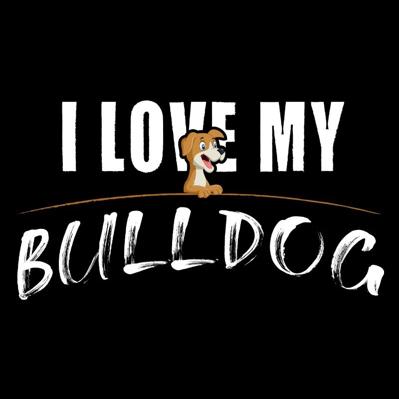 I love my Bulldog