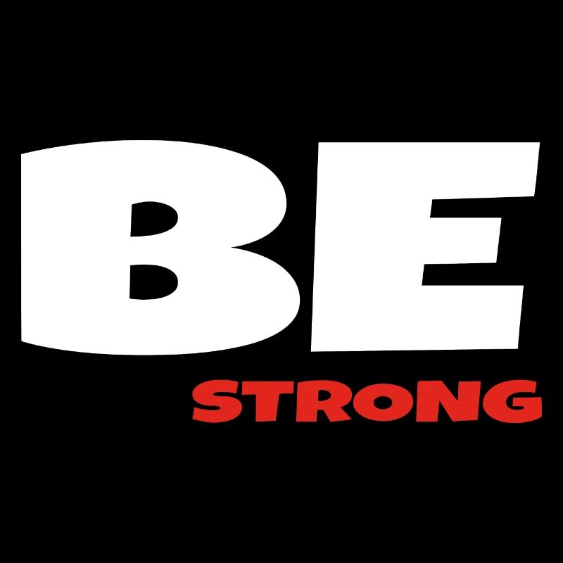Be strong