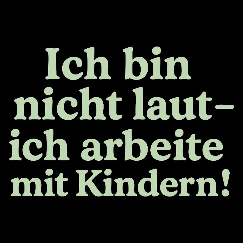 Ich bin nicht laut (salbeigrün)