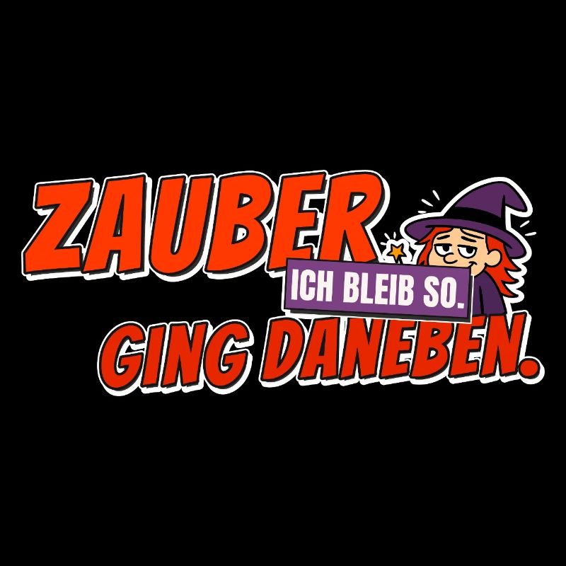 Zauber ging daneben. Ich bleib so. Karneval Design