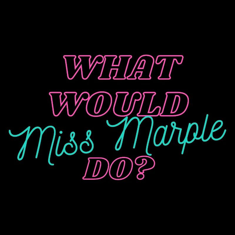 What Would Miss Marple Do Neon